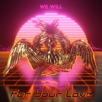 We-Will_-_For_Your_Love_-_Cover2.jpg