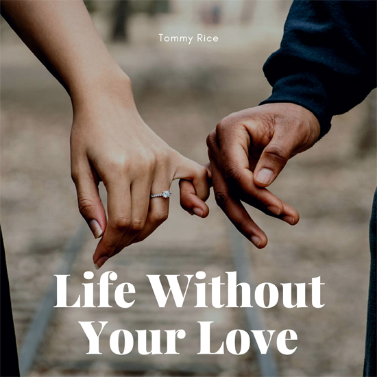Tommy-Rice-Life_WIthout_Your_Love-cover.jpg