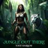 TODD-BARROW-jungle-out-there-cover.jpg