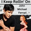 John-Michael-Ferrari-I-keep-Rollin-On-cover.jpg