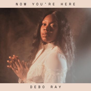 Debo-Rayr-Now-Youre-Here-cover.jpg